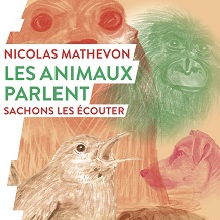 Les animaux parlent, sachons les écouter